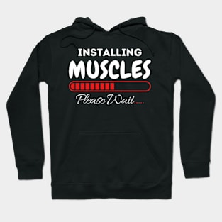 Installing Muscles Weightlifting funny Fitness Motivation T-Shirt Hoodie